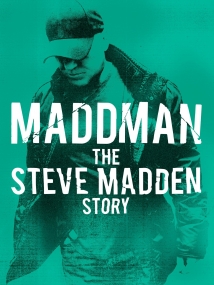 Maddman: The Steve Madden Story